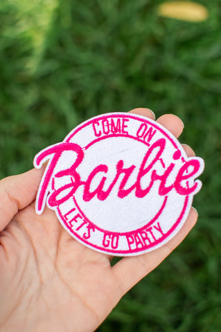 C'mon Barbie Let's Go Party Iron on Patch